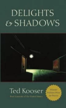 Image of Delights and Shadows by Ted Kooser Book