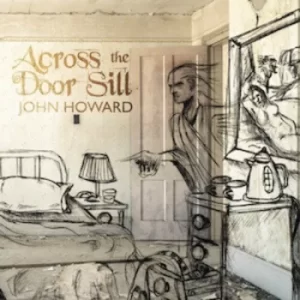 Image of Across the Door Sill by John Howard CD Album