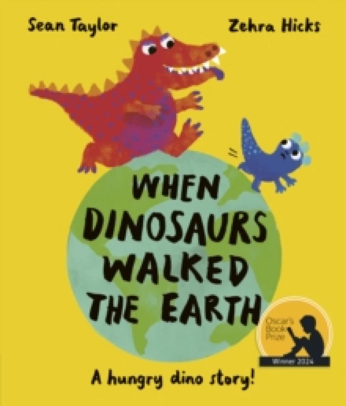 Image of When Dinosaurs Walked the Earth : WINNER of the Oscar's Book Prize 2024 Paperback / softback