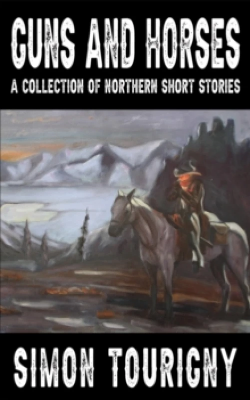 Image of Guns and Horses : A Collection of Northern Short Stories Paperback / softback