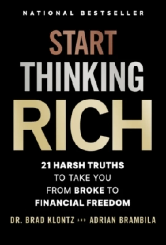 Image of Start Thinking Rich : 21 Harsh Truths to Take You from Broke to Financial Freedom Hardback