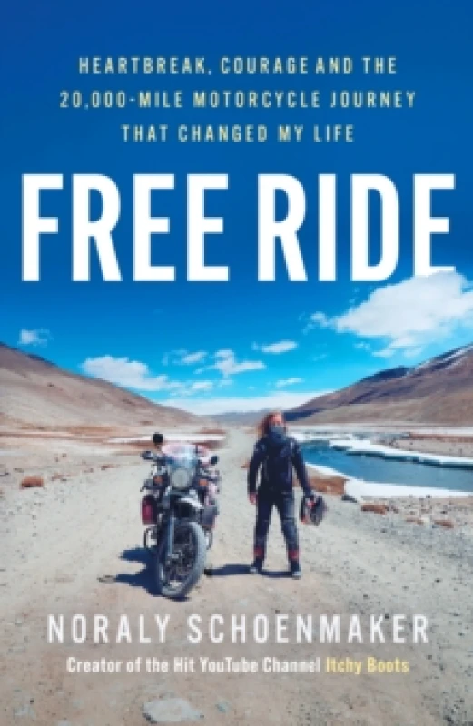 Image of Free Ride : Heartbreak, Courage, and the 20,000-Mile Motorcycle Journey that Changed My Life Hardback