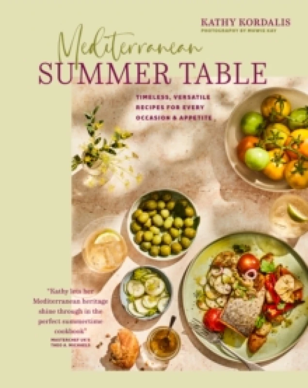 Image of Mediterranean Summer Table : Timeless, Versatile Recipes for Every Occasion & Appetite Hardback