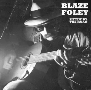 Image of Sittin By the Road by Blaze Foley CD Album