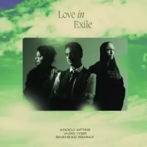 Image of Love in Exile by Arooj Aftab, Vijay Iyer & Shahzad Ismaily CD Album
