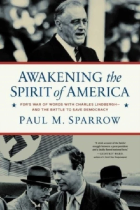 Image of Awakening the Spirit of America : FDR's War of Words With Charles Lindberghand the Battle to Save Democracy Hardback