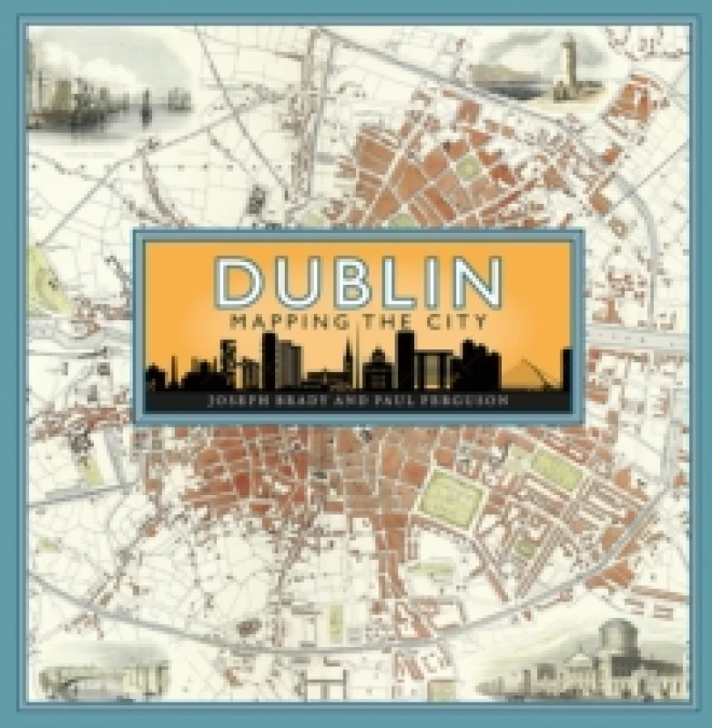 Image of Dublin: Mapping the City Hardback