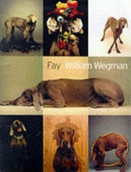 Image of Fay by William Wegman Hardback