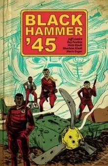 Image of Black Hammer '45: From The World Of Black Hammer