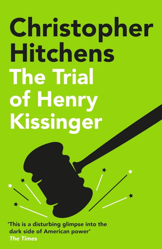 Image of The Trial of Henry Kissinger : 'A disturbing glimpse into the dark side of American power' SUNDAY TIMES Paperback / softback