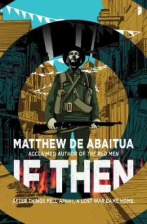 Image of If Then by Matthew De Abaitua