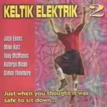 Image of Keltik Elektrik 2: Just when you thought it was safe to sit down...