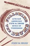 Image of following the drums african american fife and drum music in tennessee