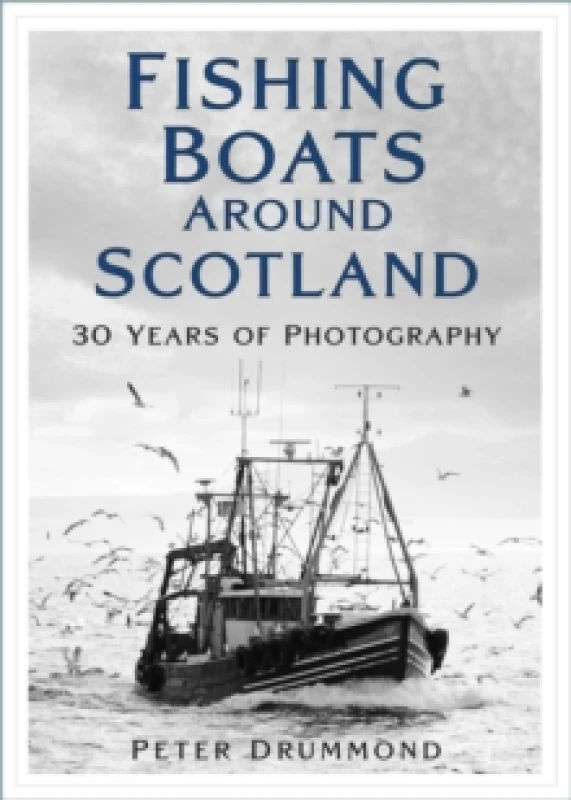 Image of Fishing Boats Around Scotland : 30 Years of Photography Paperback / softback