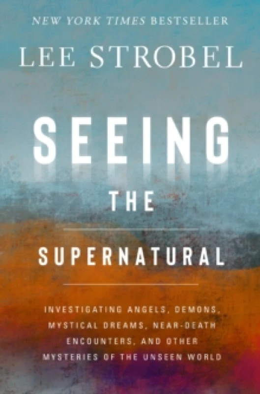 Image of Seeing the Supernatural. Paperback. By Lee Strobel Books