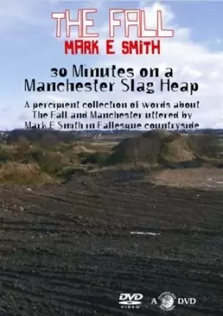Image of The Fall/Mark E Smith - 30 Minutes On a Manchester Slag Heap - DVD