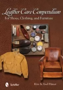 Image of Leather Care Compendium: For Shoes, Clothing, and Furniture