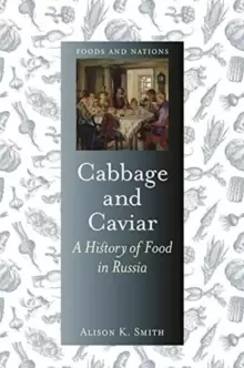 Image of Cabbage and Caviar : A History of Food in Russia