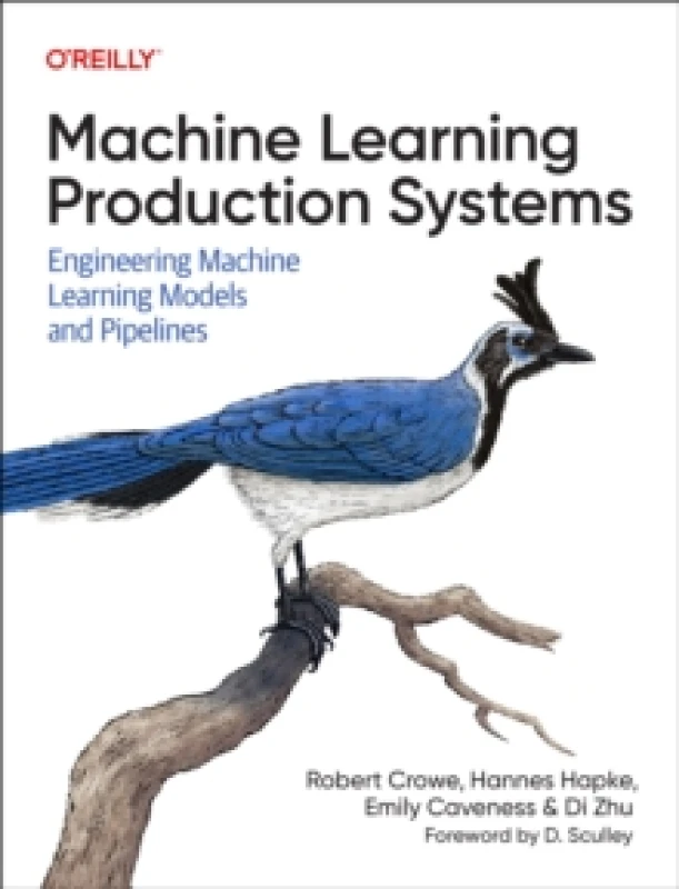 Image of Machine Learning Production Systems. Paperback. By Robert Crowe, Hannes Max Hapke, Emily Caveness, Di Zhu Books