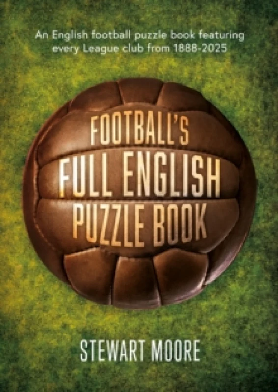 Image of Football's Full English Puzzle Book : An English football puzzle book featuring every League club from 1888-2025. Paperback / softback