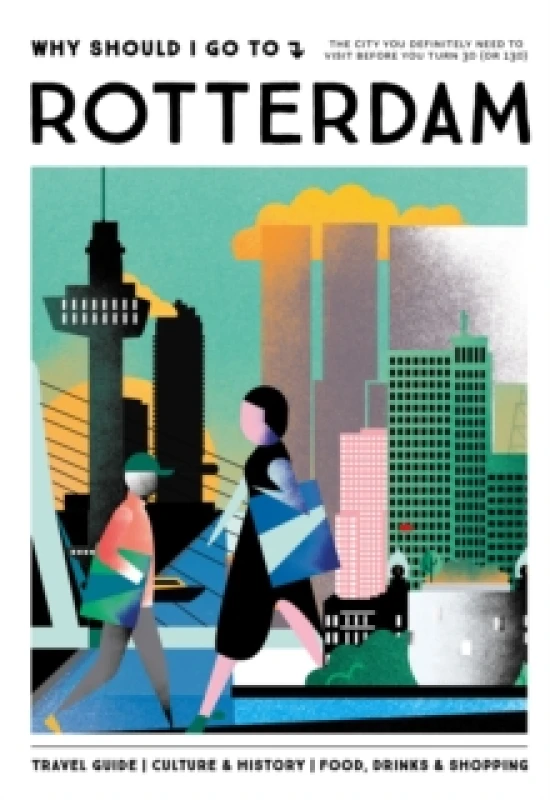 Image of Why Should I Go To Rotterdam Hardback
