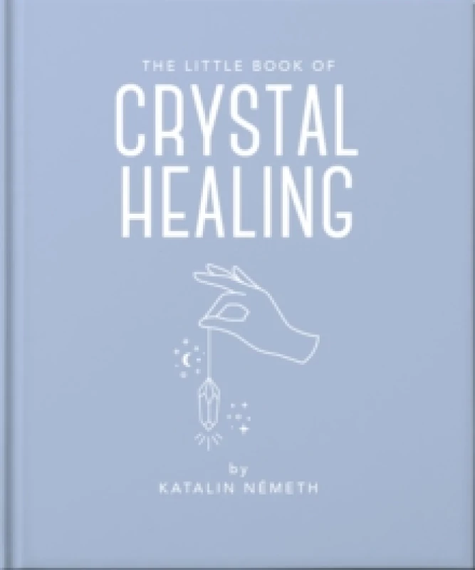 Image of The Little Book of Crystal Healing. Hardback. By Katalin Patniak Books