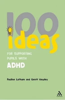 Image of 100 Ideas for Supporting Pupils with Adhd by Geoff D Kewley and Pauline Latham Paperback