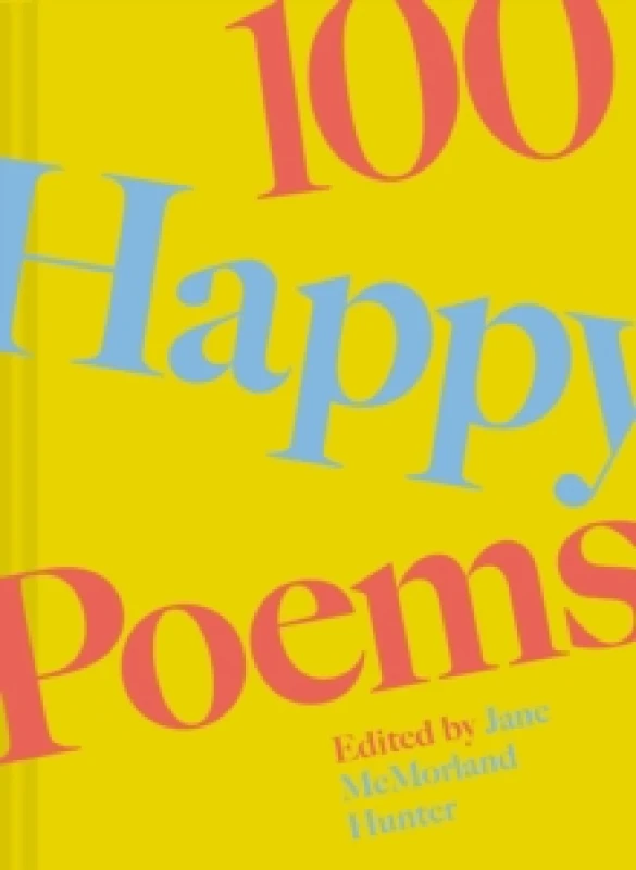 Image of 100 Happy Poems : To raise your spirits every day Volume 1 Hardback