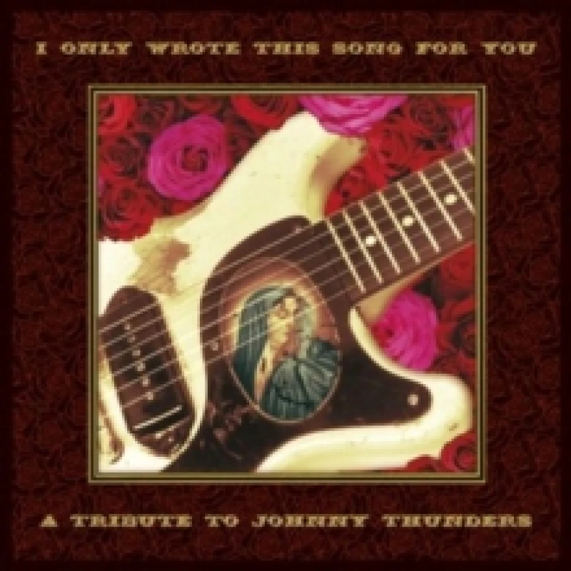 Image of I only wrote this song for you: A tribute to Johnny Thunders Vinyl
