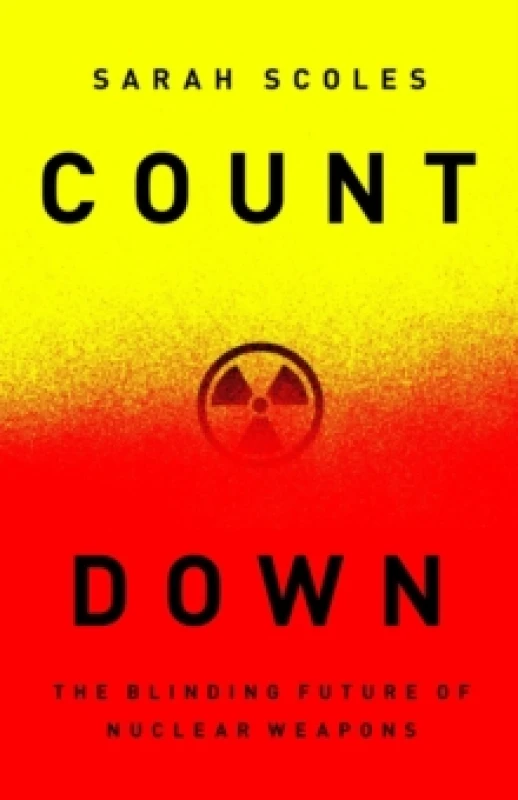 Image of Countdown : The Blinding Future of Nuclear Weapons Hardback