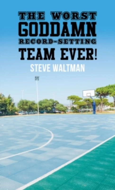 Image of The Worst Goddamn Record-Setting Team Ever!. Paperback. By Steve Waltman Books