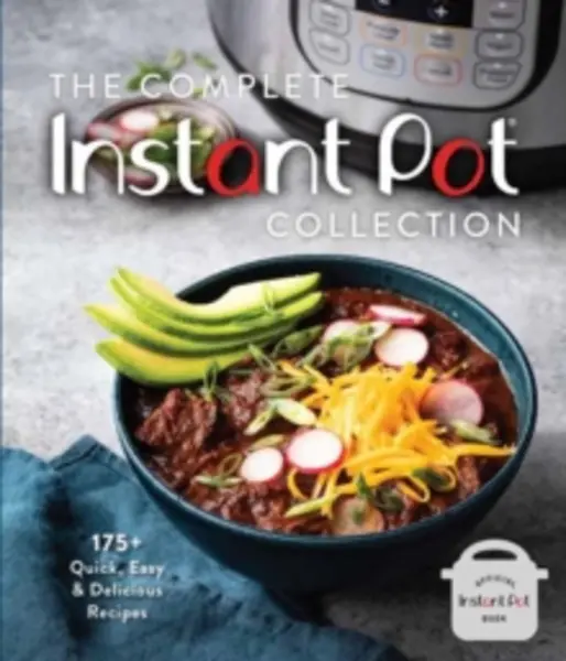 Image of complete instant pot collection 175 quick easy and delicious recipes 9781681888040
