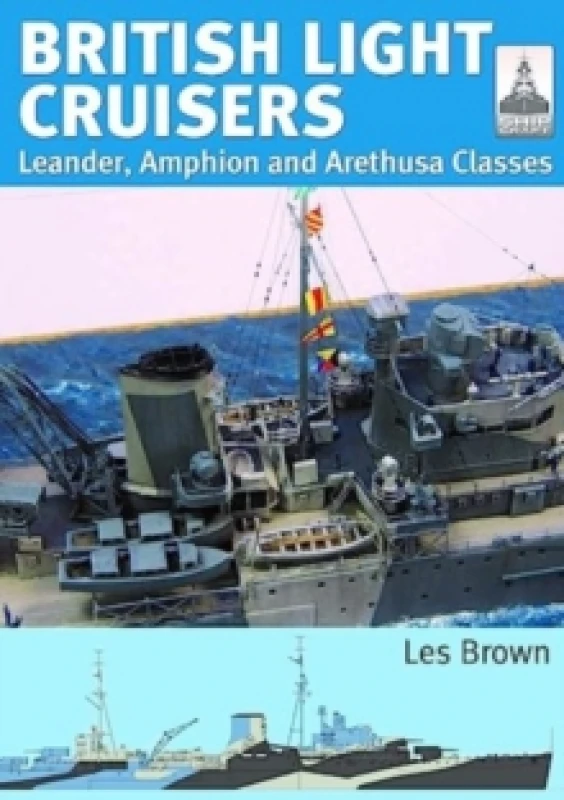 Image of ShipCraft 31: British Light Cruisers : Leander, Amphion and Arethusa Classes Paperback / softback