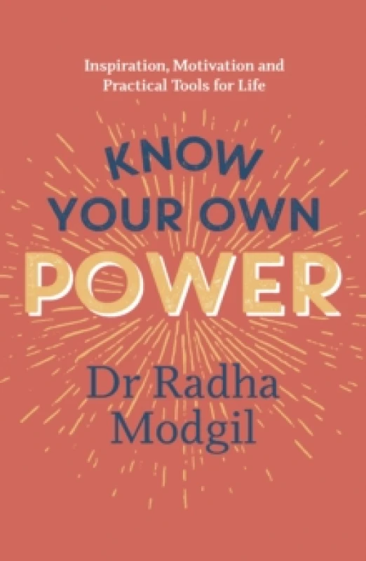 Image of Know Your Own Power : Inspiration, Motivation and Practical Tools For Life Paperback / softback