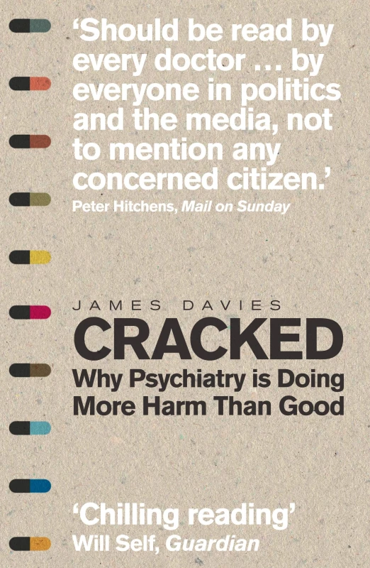 Image of Cracked: Why Psychiatry Is Doing More Harm Than Good James Davies Book James Davies Books