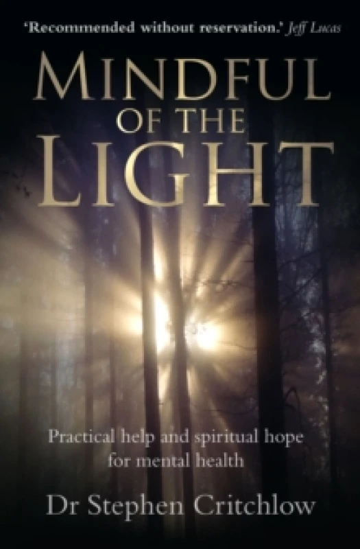 Image of Mindful of the Light : Practical help and spiritual hope for mental health Paperback / softback