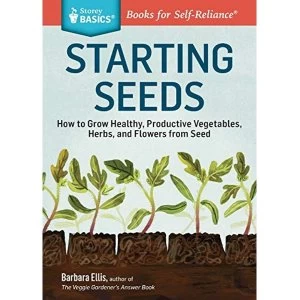 Image of Seed Starting Basics: Vegetables, Herbs, Flowers by Barbara W. Ellis (Paperback, 2013)