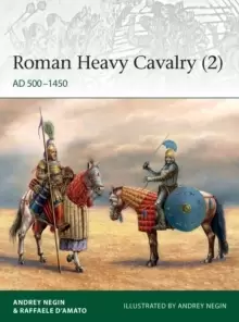 Image of Roman Heavy Cavalry (2) : AD 500-1450