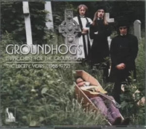 Image of The Groundhogs Thank Christ For The Groundhogs:The Liberty Years [1968-1972] 2010 UK 3-CD set 6462712