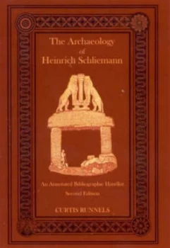 Image of The Archaeology of Heinrich Schliemann by Curtis Runnels Book