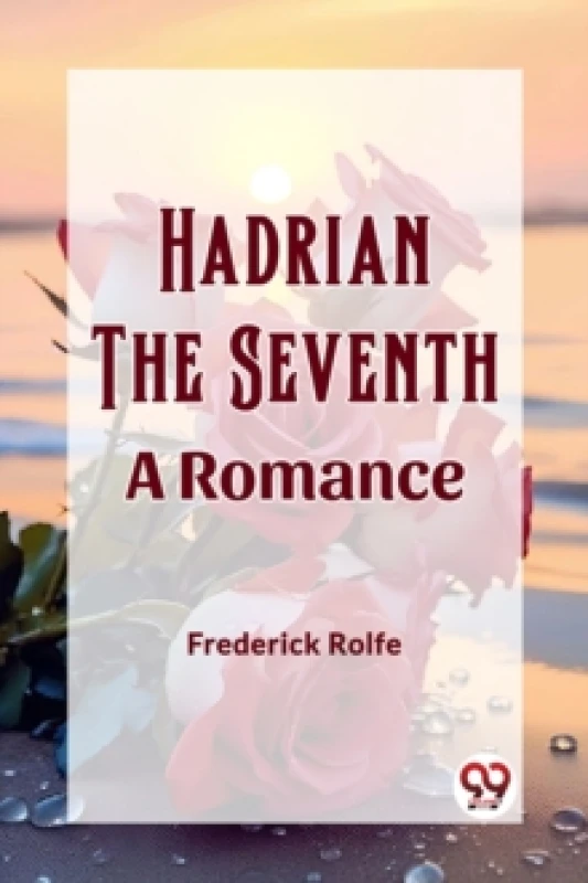 Image of Hadrian the SeventhA Romance (Edition2023) Paperback / softback