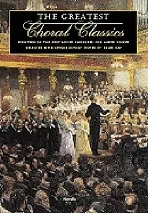 Image of greatest choral classics eighteen of the best loved choruses for mixed voic