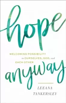 Image of Hope Anyway : Welcoming Possibility in Ourselves, God, and Each Other