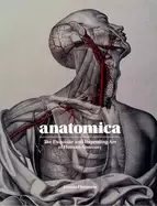Image of anatomica the exquisite and unsettling art of human anatomy