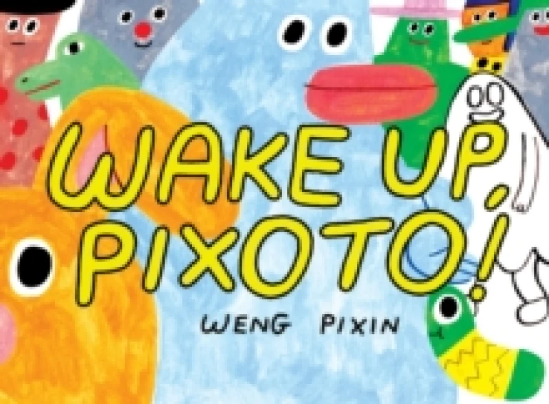 Image of Wake Up, Pixoto! Paperback / softback