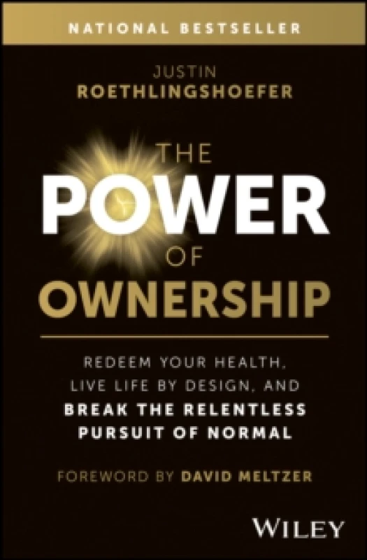 Image of The Power of Ownership : Redeem Your Health, Live Life by Design, and Break the Relentless Pursuit of Normal Hardback