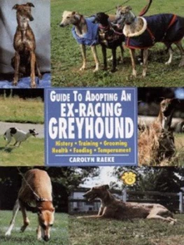Image of Guide to Adopting an Ex-Racing Greyhound by Carolyn Raeke Book
