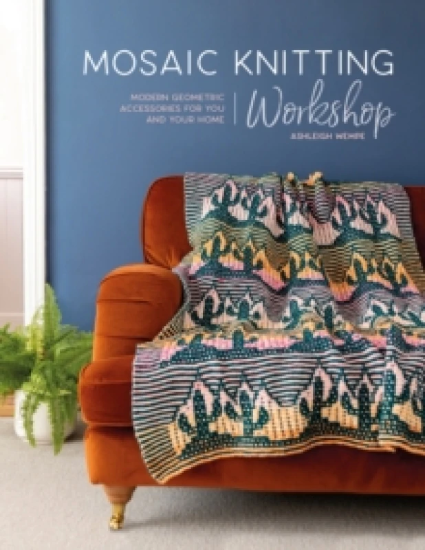 Image of Mosaic Knitting Workshop : Modern geometric accessories for you and your home Paperback / softback