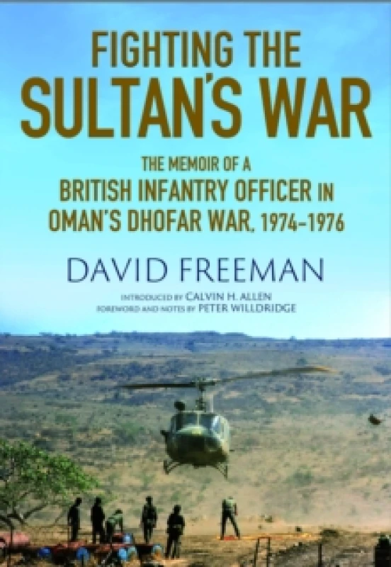 Image of Fighting the Sultan's War : A Diary of British Infantry Officer fighting in the Dhofar Campaign 1974-1976 Hardback