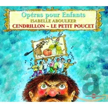 Image of Isabelle Aboulker - Operas Pour Enfants: Cendrillon - Le Petit Poucet CD